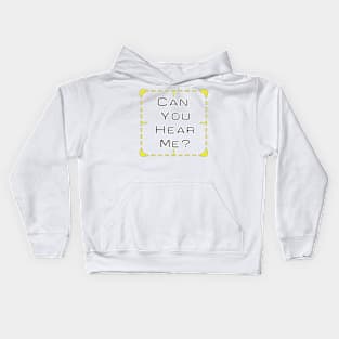 Can You Hear Me? Kids Hoodie